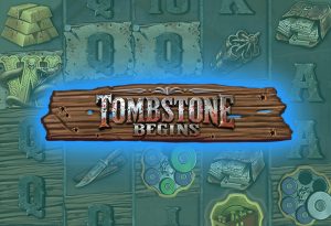 Tombstone Begins